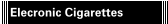 Elecronic Cigarettes