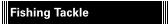 Fishing Tackle