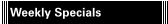 Weekly Specials